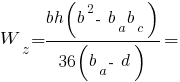 W_z = {bh(b^2 - ~b_a b_c)} / {36 (b_a -~ d)} =