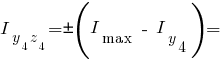 I_{{y_4}{z_4}}= pm(I_max ~-~ I_y_4 ) =