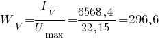 W_V = {I_V}/{U_max} = {6568,4}/{22,15} = 296,6