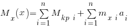 M_x (x) = sum{i=1}{n}{M_{kp~i}} + sum{i=1}{n}{m_{x~i} a_i}