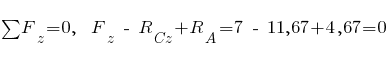 sum{~}{~}{F_z} = 0,~~ F_z ~-~ R_{Cz} + R_A = 7 ~-~ 11,67 + 4,67 = 0