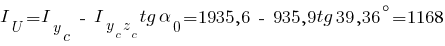 I_U={I_y_c}~-~{I_{{y_c}{z_c}}}tg{alpha_0}= 1935,6 ~-~ 935,9 tg{39,36^circ} = 1168
