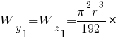 W_y_1 = W_z_1 = {pi^2 r^3}/192 *