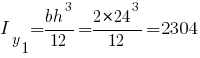 I_y_1={bh^3}/12={2*24^3}/12=2304