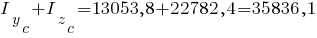 {I_y_c}+{I_z_c}=13053,8 + 22782,4 = 35836,1