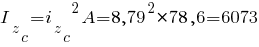 I_z_c={i_z_c}^2 A={8,79}^2*78,6=6073