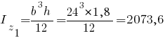 I_z_1={b^3h}/12={24^3*1,8}/12=2073,6
