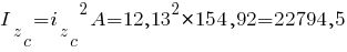 I_z_c={i_z_c}^2 A= {12,13}^2 * 154,92 = 22794,5