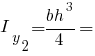 I_y_2 = {bh^3}/4 =