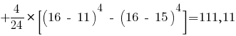 + {{4}/{24}} * [(16 ~-~ 11)^4 ~-~ (16 ~-~ 15)^4]= 111,11