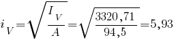 i_V=sqrt{{I_V}/{A}}=sqrt{{3320,71}/{94,5}} = 5,93