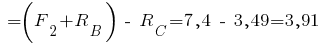 ~ = (F_2 + R_B) ~-~ R_C = 7,4 ~-~ 3,49 = 3,91