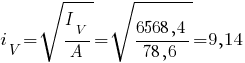 i_V=sqrt{{I_V}/{A}}=sqrt{{6568,4}/{78,6}}=9,14