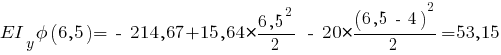 EI_y phi(6,5) = ~-~ 214,67 + 15,64 * {{6,5^2}/{2}} ~-~ 20 * {{(6,5 ~-~ 4)^2}/{2}} = 53,15
