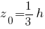 z_0 = {1/3}h