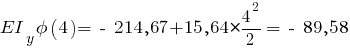 EI_y phi(4) = ~-~ 214,67 + 15,64 * {{4^2}/{2}} = ~-~ 89,58