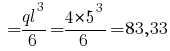 ~ = {ql^3}/{6} = {4 * 5^3}/{6} = 83,33