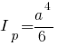 I_p = {a^4}/6