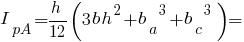 I_pA = {h}/12 (3bh^2 + {b_a}^3 + {b_c}^3) =