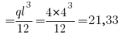 ~ = {ql^3}/{12} = {4 * 4^3}/{12} = 21,33