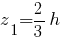 z_1 = {2/3}h