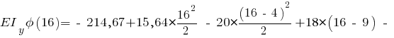 EI_y phi(16) = ~-~ 214,67 + 15,64 * {{16^2}/{2}} ~-~ 20 * {{(16 ~-~ 4)^2}/{2}} + 18 * (16 ~-~ 9) ~-~