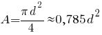 A = {pi d^2}/4 approx 0,785d^2