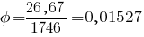 phi = {{26,67}/1746} = 0,01527