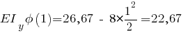 EI_y phi(1) = 26,67 ~-~ 8 * {{1^2}/2} = 22,67