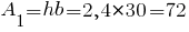 A_1=hb=2,4*30=72