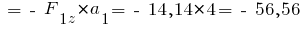 ~= ~-~ F_{1z} * a_1 = ~-~ 14,14 * 4 = ~-~ 56,56