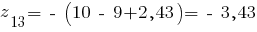 z_13 =~-~(10~-~9+2,43)= ~-~ 3,43