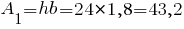 A_1=hb=24*1,8=43,2