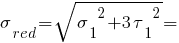 sigma_red = sqrt{{sigma_1}^2 + 3 {tau_1}^2} =