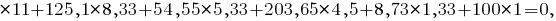 *11 + 125,1*8,33 + 54,55*5,33 + 203,65*4,5 + 8,73*1,33 + 100*1 = 0,