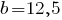 b=12,5
