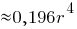 approx 0,196r^4
