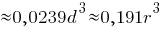 approx 0,0239d^3 approx 0,191r^3